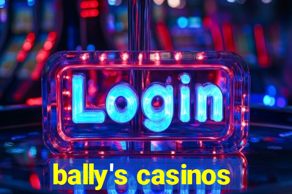 bally's casinos