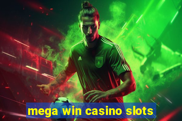 mega win casino slots