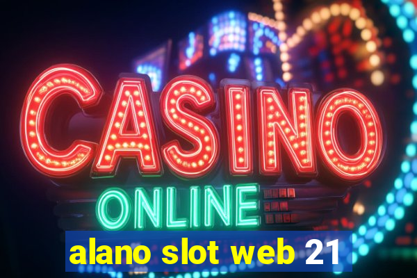 alano slot web 21