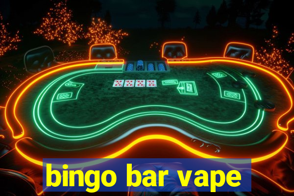 bingo bar vape