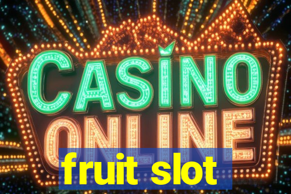 fruit slot