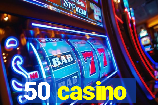 50 casino