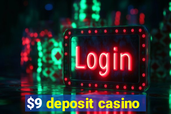 $9 deposit casino