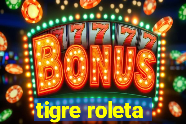 tigre roleta