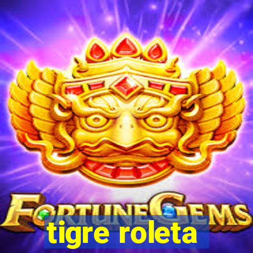 tigre roleta