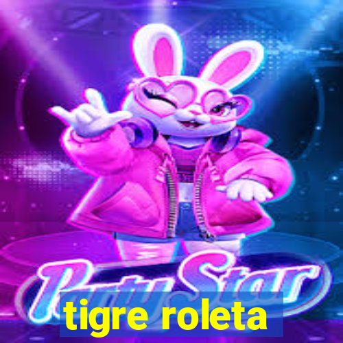 tigre roleta