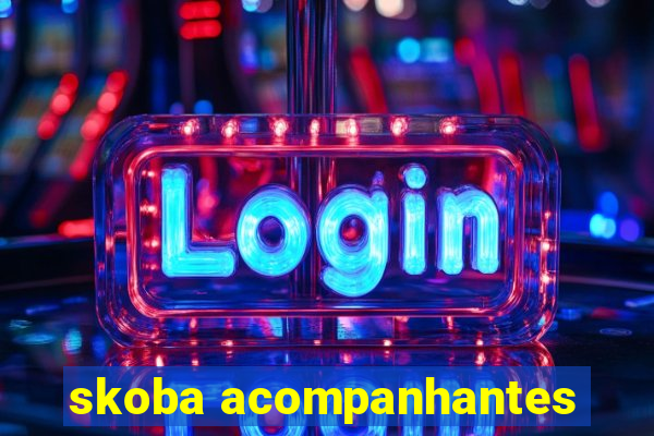 skoba acompanhantes