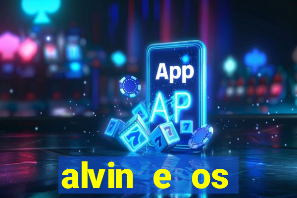 alvin e os esquilos 3 filme completo dublado download