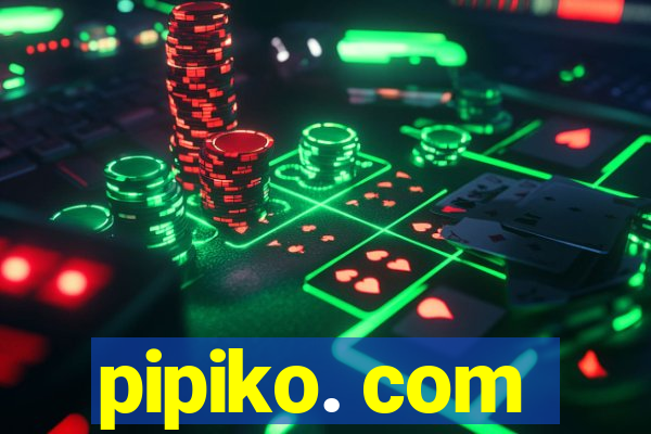 pipiko. com