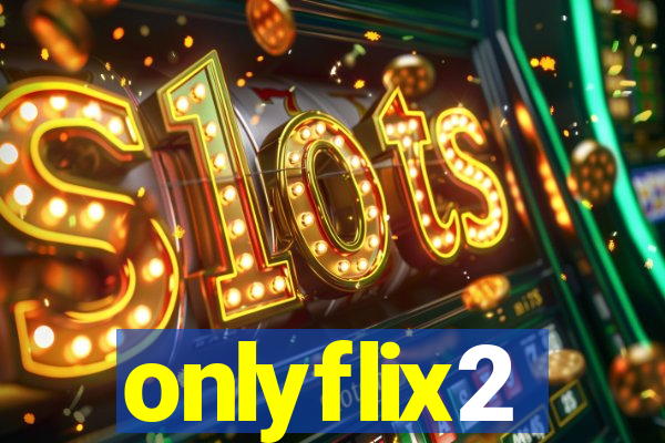 onlyflix2