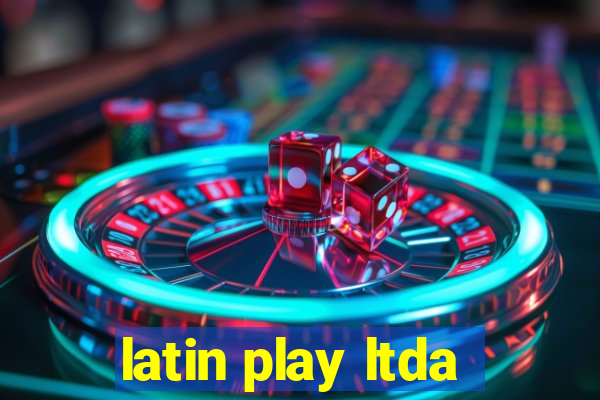 latin play ltda