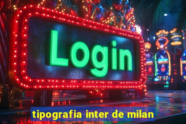 tipografia inter de milan