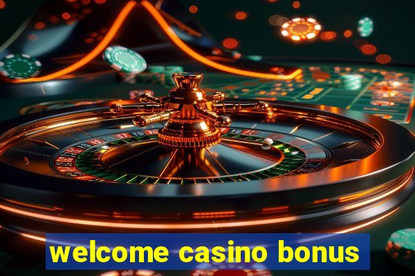 welcome casino bonus