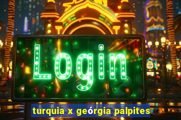 turquia x geórgia palpites