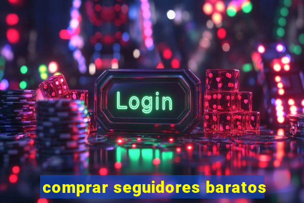 comprar seguidores baratos