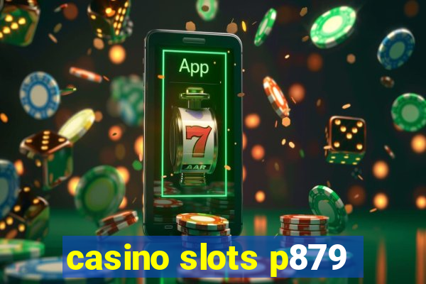 casino slots p879