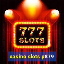 casino slots p879