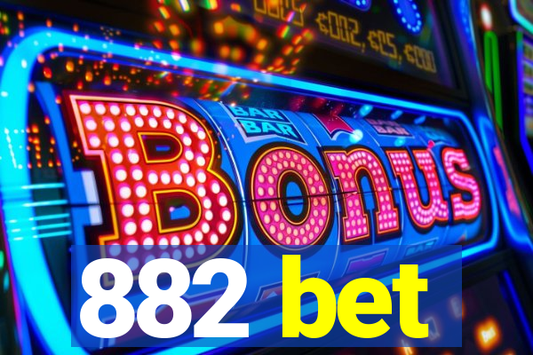 882 bet