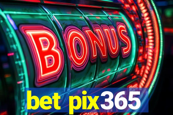 bet pix365