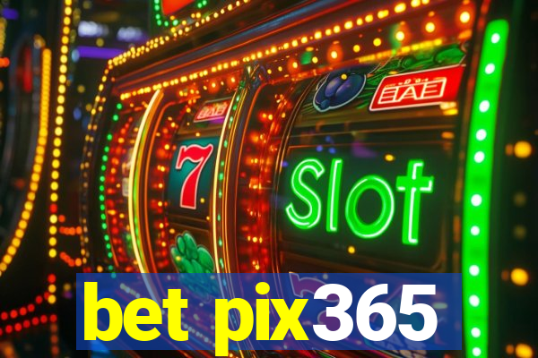 bet pix365