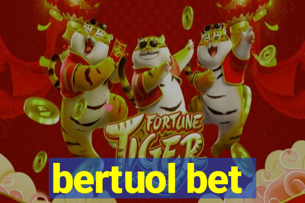 bertuol bet