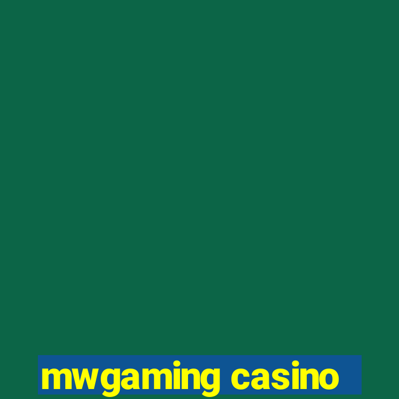 mwgaming casino