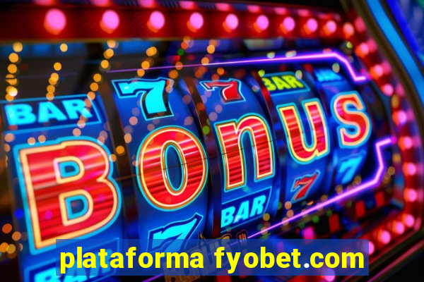 plataforma fyobet.com