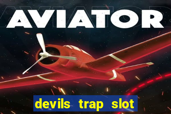 devils trap slot free play