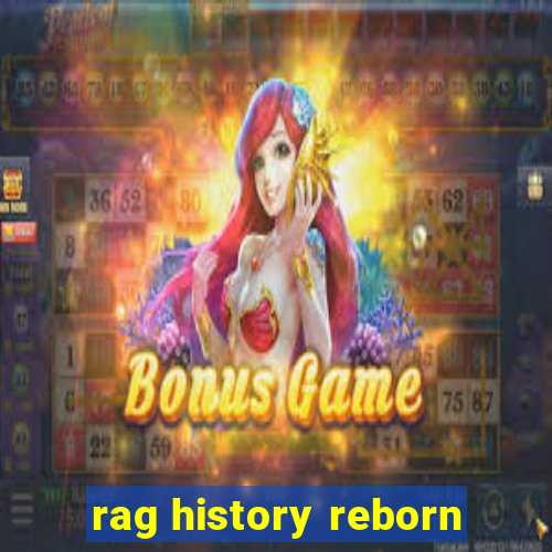 rag history reborn