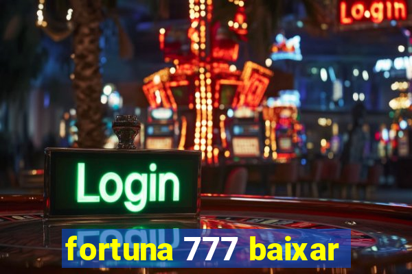 fortuna 777 baixar