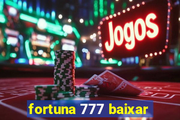 fortuna 777 baixar