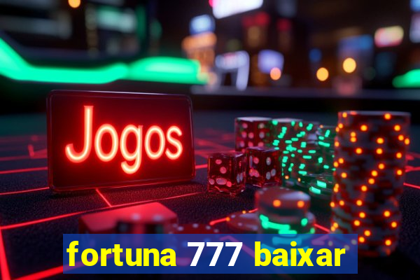 fortuna 777 baixar