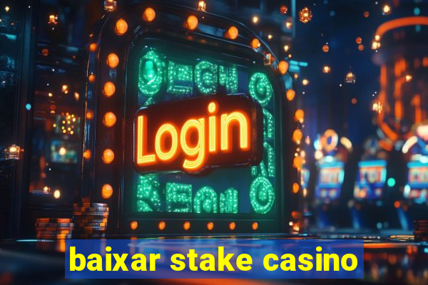 baixar stake casino