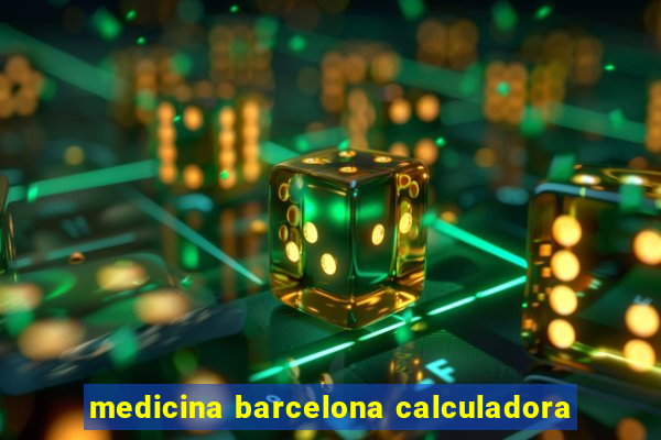 medicina barcelona calculadora