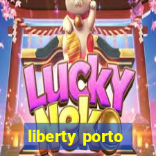 liberty porto