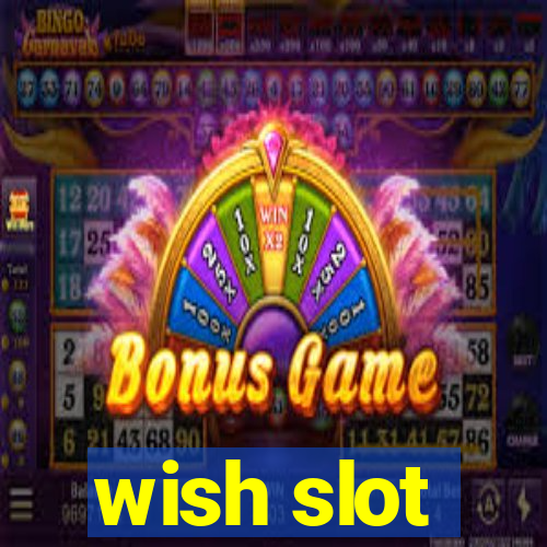 wish slot