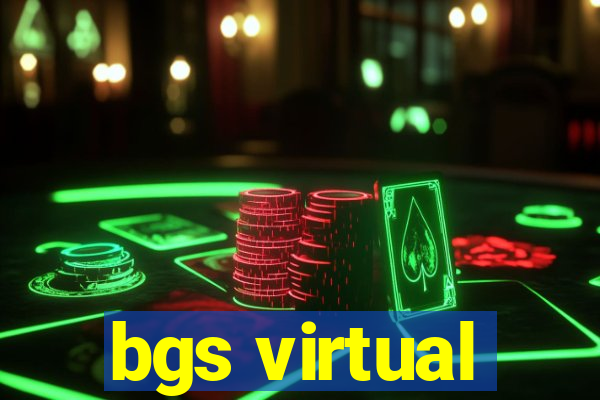 bgs virtual