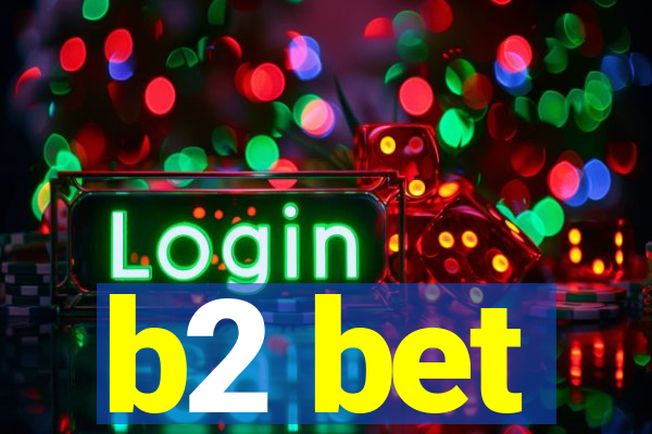 b2 bet