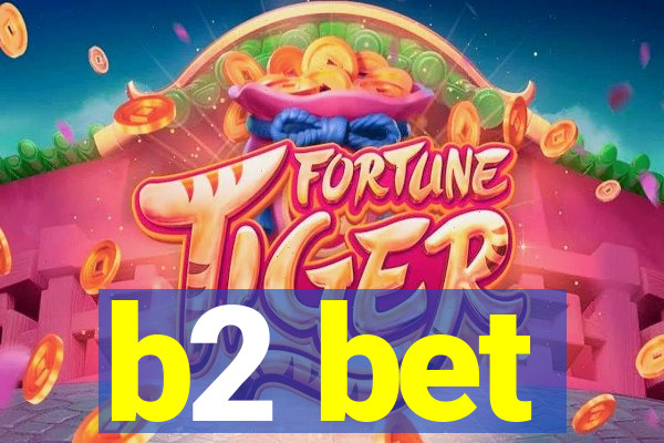 b2 bet