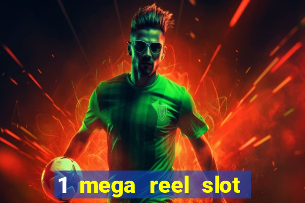 1 mega reel slot free play