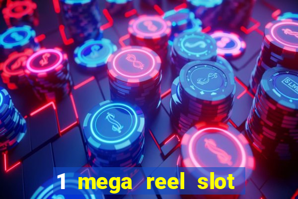 1 mega reel slot free play