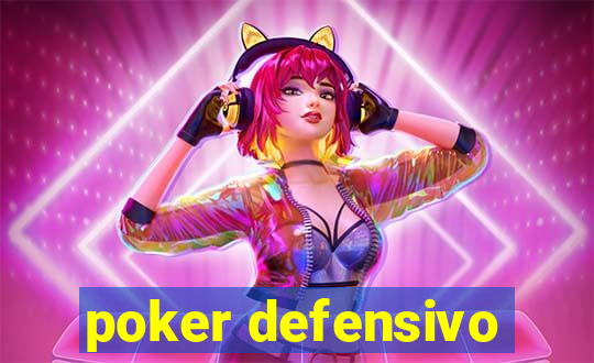 poker defensivo