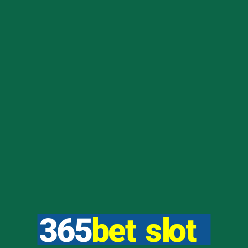 365bet slot