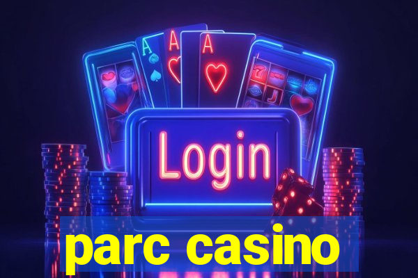 parc casino