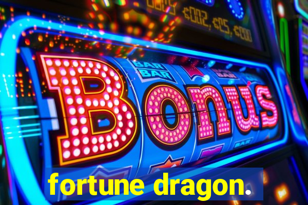 fortune dragon.