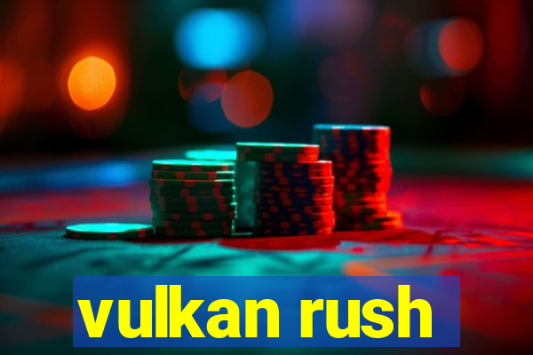 vulkan rush