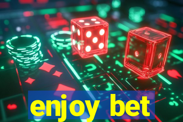 enjoy bet