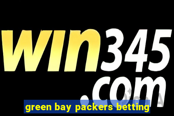 green bay packers betting