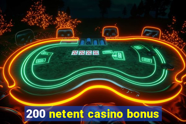 200 netent casino bonus