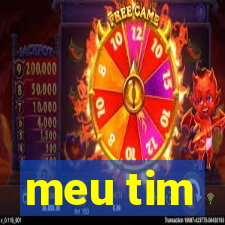 meu tim